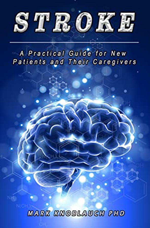 Stroke: A Practical Guide For New Patients And Their Caregivers